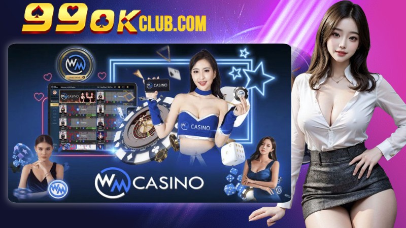 Các Game Cược Thú Vị Trên Sảnh Casino WM Tại 99OK Các Game Cược Thú Vị Trên Sảnh Casino WM Tại 99OK